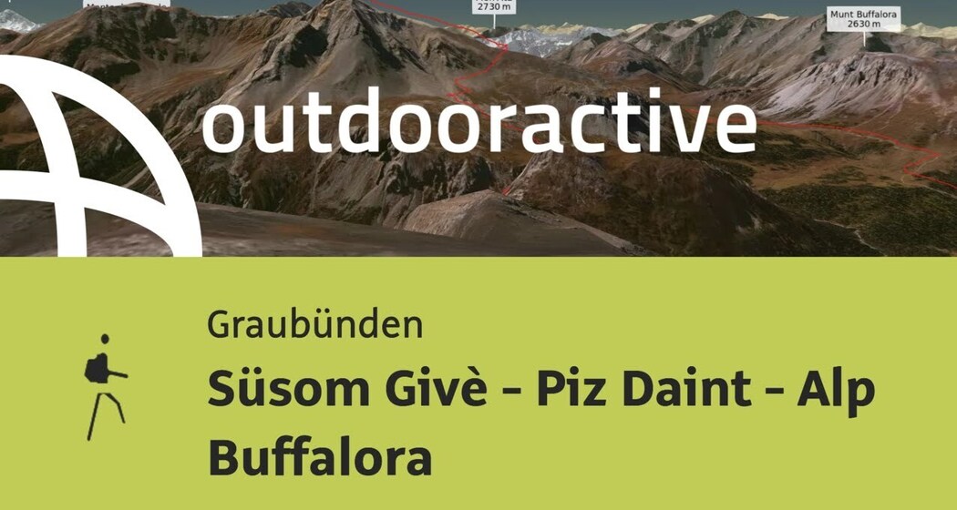 Bergtour in Graubünden: Süsom Givè - Piz Daint - Alp Buffalora