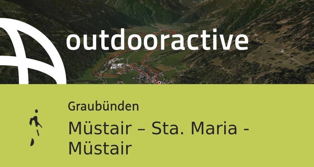 Wanderung in Graubünden: Müstair – Sta. Maria - Müstair