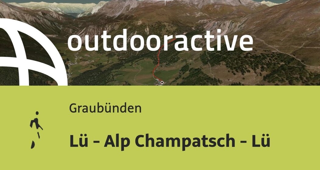 Wanderung in Graubünden: Lü - Alp Champatsch - Lü