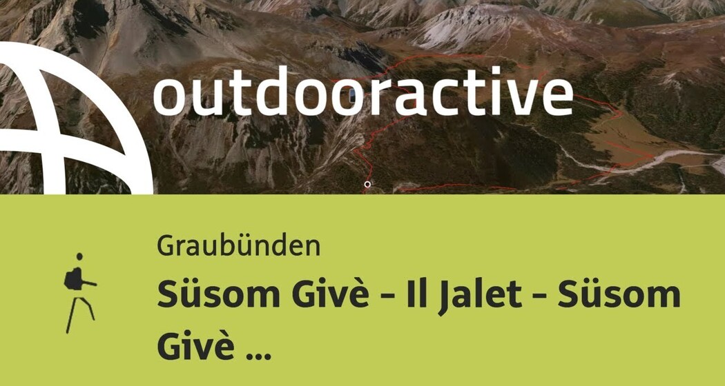 Bergtour in Graubünden: Süsom Givè - Il Jalet - Süsom Givè (lange Rundwanderung)