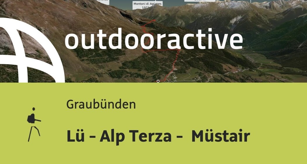 Bergtour in Graubünden: Lü - Alp Terza - Müstair