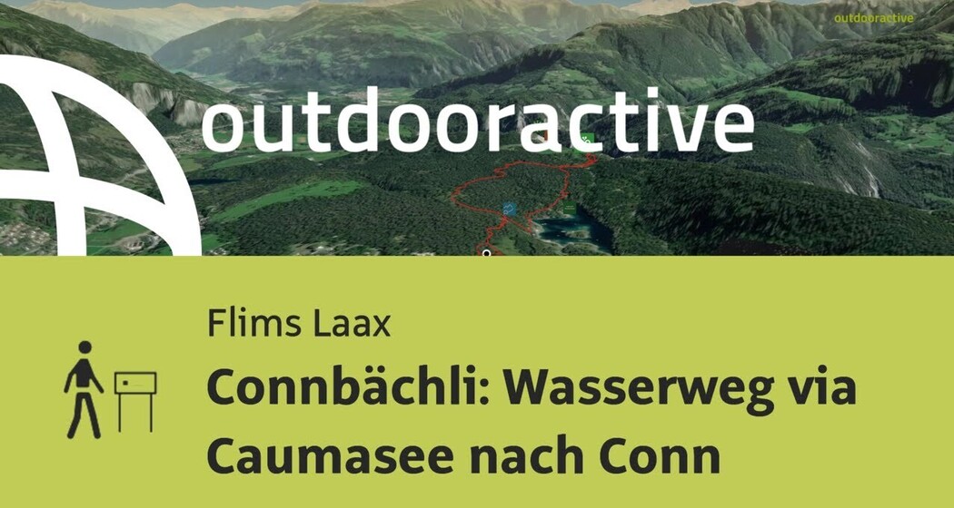 Themenweg in Flims Laax: Connbächli: Wasserweg via Caumasee nach Conn