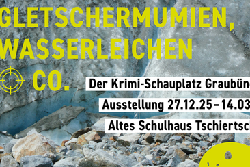 Gletschermumien, Wasserleichen & Co. Der Krimi-Schauplatz Graubünden (gdl_901370361_image)