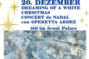 DREAMING OF A WHITE CHRISTMAS CONCERT da NADAL cun OPERETTA ARDEZ (gdl_907143657_image)