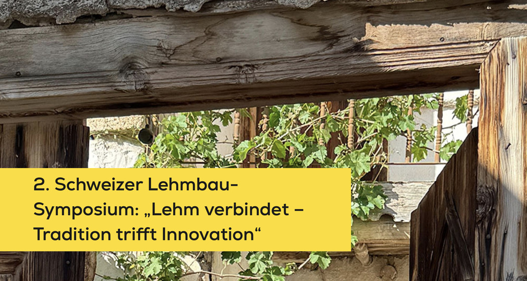 2. Schweizer Lehmbau-Symposium: „Lehm verbindet – Tradition trifft Innovation“ (gdl_924989649_image)