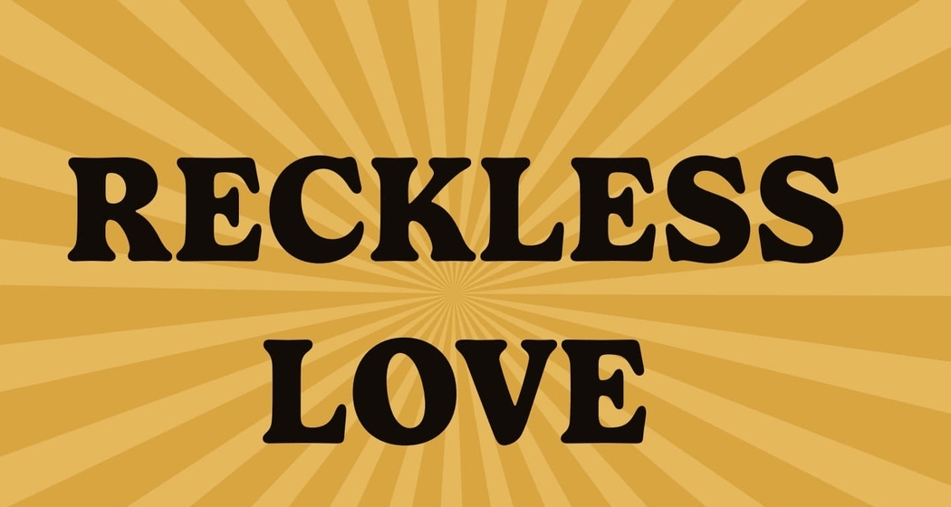Reckless love Kopie