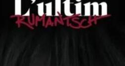 L'ultim Rumantsch
